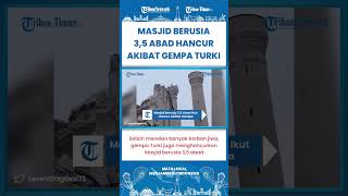 SHORT | Selain Korban Jiwa Gempa Bermagnitudo 7,8 SR Hancurkan Masjid Berusia 3,5 Abad di Turki