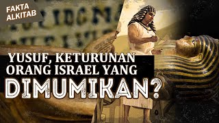 #FaktaAlkitab | YUSUF, KETURUNAN ORANG ISRAEL YANG DI MUMI KAN ?