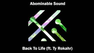 [Drum & Bass] Abominable Sound - Back To Life (ft.Ty Rokahr)