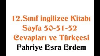 12.Sınıf İngilizce Kitabı Sayfa 50-51-52 Cevapları ve Türkçesi MEB 2019