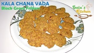 Kala Chana Vada - Black Gram Fritters Recipe - Indian Vegetarian Snack Recipe - Lata's Kitchen
