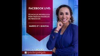 Técnicas Prospección para nuevos modelos de Negocios con  PRISCILA ROJO