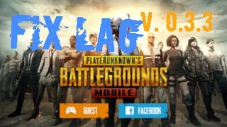 [PUBG MOBILE 0.3.3] Fix Lag no drops FPS + APK Pubg Config Converter