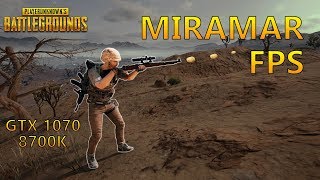 PUBG New Map GTX 1070 Benchmark (Miramar)