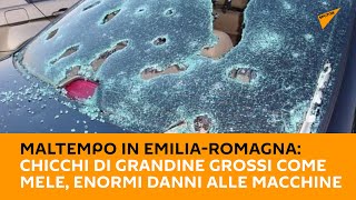 #Maltempo in Emilia-Romagna: chicchi di #grandine grossi come mele, enormi danni alle macchine