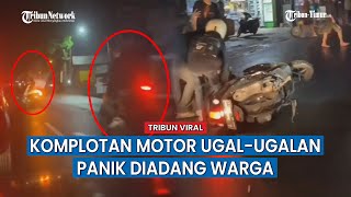 Video Komplotan Motor yang Ugal ugalan di Jalan Langsung Panik Diadang Warga