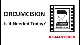 CIRCUMCISION - Is it Needed Today?