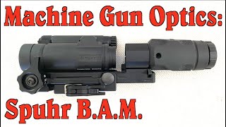 Optics for Machine Guns: The Spuhr B.A.M.