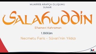 Selahaddin (Salahuddin) 1.Bölüm - Necmetu Faris - Türkçe / Arapça Altyazı