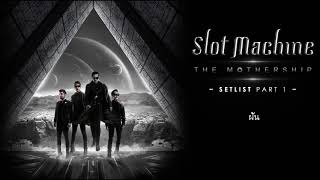 Slot Machine The Mothership setlist 1