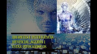 Inteligencia artificial y extraterrestres/colaboración con aliens e invocación de entidades arconte