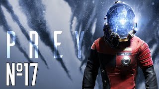 Прохождение Prey Серия 17 "Пытаясь вернуться на борт"