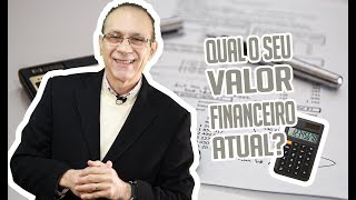 Qual o Seu VALOR Financeiro Atual? | Ativos e Passivos