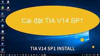 CÀI ĐẶT TIA V14 SP1 | TIA V14 SP1 INSTALLATION