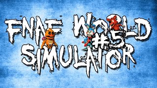 Прохождение FNAF World Simulator #5 | Новая локация!!