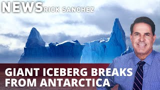 Iceberg the size of 20 Manhattans breaks off Antarctica
