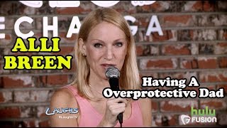 Having A Overprotective Dad | Alli Breen | Stand-Up Comedy