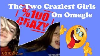 The Two Craziest Girls On Omegle (Omegle)