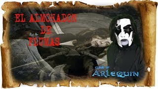 EL ALMOHADÓN DE PLUMAS ☠ CLOUD OF ARLEQUIN