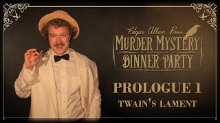 Edgar Allan Poe's Murder Mystery Dinner Party Prologue 1: Twain's Lament