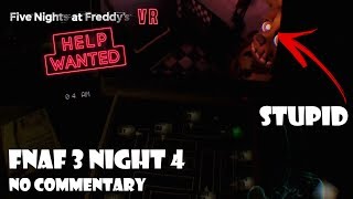 FNaF VR: HELP WANTED - FNaF 3 night 4 (NO COMMENTARY)