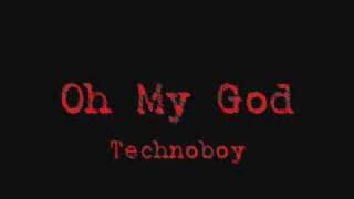 Oh My God - Technoboy