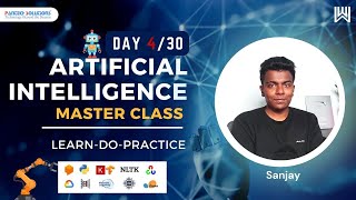 AI Master Class - Day 4/30 - Sanjay Kumar | A.I + M.L + D.L + CV + NLP + Chatbot + Cloud + Hardware
