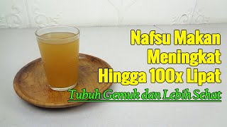 BIKIN TUBUH GEMUK TANPA OBAT... HANYA MINUM REBUSAN REMPA-REMPAH INI, NAFSU MAKAN NAIK BRLIPAT-LIPAT