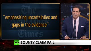 NY Times ‘Russian bounty’ story falling apart