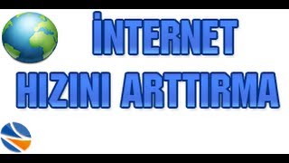 İnternet Hızını Arttırma