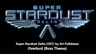 Super Stardust Delta OST - Overlord (Final Boss)