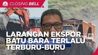 Ekspor Batu Bara Dilarang, Penambang: Ini Terlalu Terburu-buru