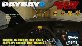 Payday 2 - Car Shop Heist - 4 Players ECM Rush on Death Wish