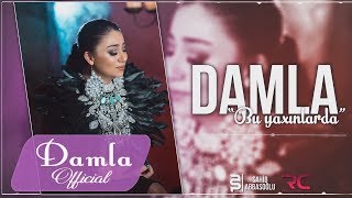 Damla - Bu Yaxinlarda (Klip, 2017) (Ezizim)