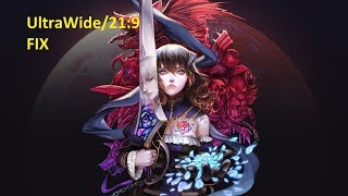 Bloodstained Ritual of the Night - Ultrawide 21:9 FIX