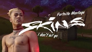 *XXXTENTACION Fortnite Montage 4* I don't let go! (SKINS)