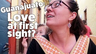 Guanajuato City: Is This Love at First Sight?
