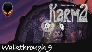 Karma : Incarnation 1 -  Walkthrough 9