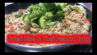 Veggie Fried Rice and Peanut Tofu