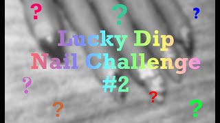 Lucky Dip Nails #2 - Flower Fail! - Acrylic Nail Challenge