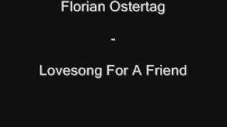 Florian Ostertag - Lovesong For A Friend