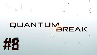 Прохождение Quantum Break #8 - Достаём противовес и возвращаемся спасать Уилла!