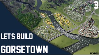 LET'S BUILD Gorsetown - Cities Skylines - Partie 3 : Du bois !