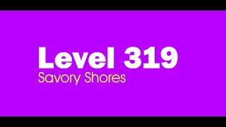 Candy Crush Saga level 319 Help,Tips,Tricks and Cheats
