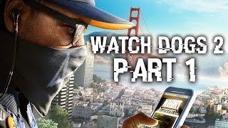 Watch Dogs 2 Gameplay Walkthrough Part 1 - Temporary Part 1 (Full Game)