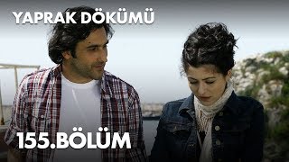 Yaprak Dökümü 155. Bölüm - Full Bölüm