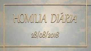 Homilia diária - 28 de agosto