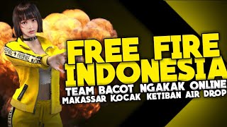 FREE FIRE INDONESIA - NGAKAK ONLINE, MAKASSAR KOCAK, KETIBAN AIR DROP