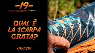 #TrailTips 19 - Qual è la scarpa giusta?