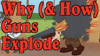 Earth-Shattering ka-Boom! How (and Why) Guns Explode